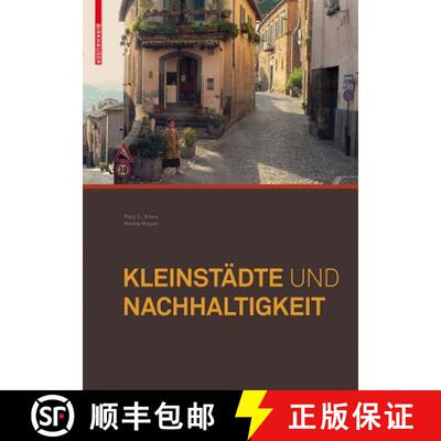 【3-4周达】Kleinstädte Und Nachhaltigkeit: Konzepte Für Wirtschaft, Umwelt Und Soziales Leben [9783764385798]