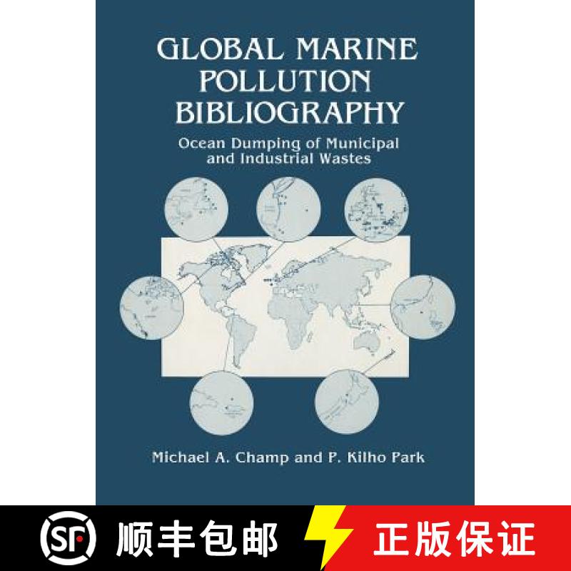 【3-4周达】Global Marine Pollution Bibliography: Ocean Dumping of Municipal and Industrial Wastes [9781468461435]