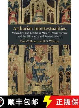 【3-4周达】Arthurian Intertextualities: Misreading and Rereading Malory's Morte Darthur and the Allit... [9780472133628]