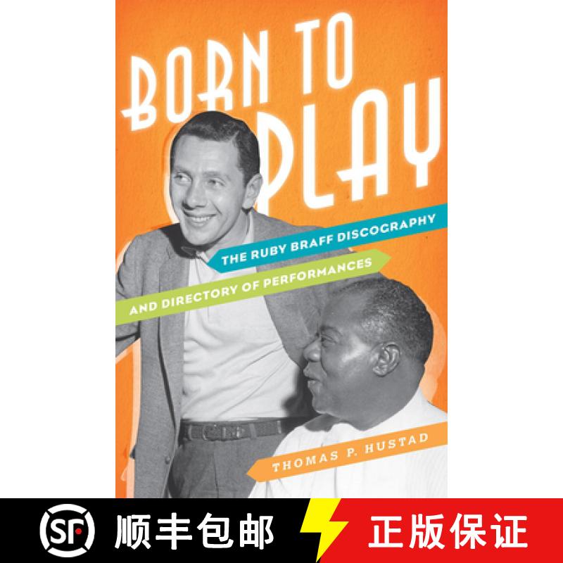 预订 Born to Play : The Ruby Braff Discography and Directory of Performances [9780810882645]