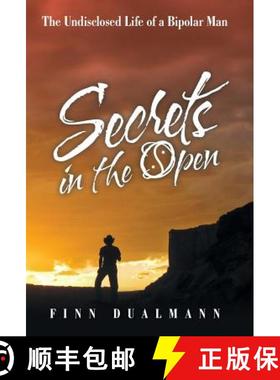 【3-4周达】Secrets in the Open: The Undisclosed Life of a Bipolar Man [9781480826199]