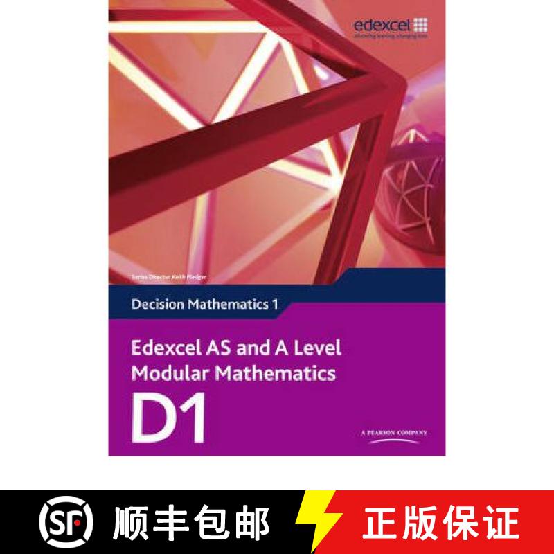 Edexcel AS and A Level Modular Mathematics Decision Mathematics 1 D1 [9781846908934]