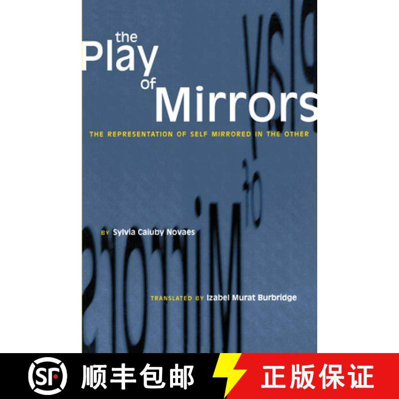 【3-4周达】The Play of Mirrors: The Representation of Self Mirrored in the Other [9780292711969]