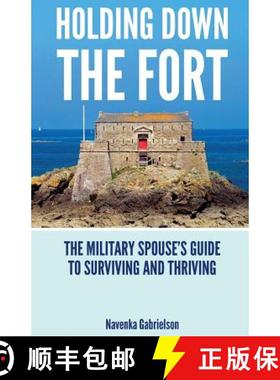 预订 Holding Down The Fort: The Military Spouses Guide To Surviving and Thriving [9780692970287]