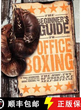预订 Beginner's Guide to Office Boxing: The How-To's of Workplace Self-Defense [9780615606873]
