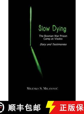 【3-4周达】Slow Dying: The Bosnian War Prison Camp at Visoko Diary and Testimonies [9780983826446]
