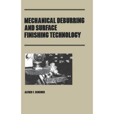 【4周达】Mechanical Deburring and Surface Finishing Technology [9780824781576]