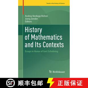 【3-4周达】History of Mathematics and Its Contexts : Essays in Honor of Gert Schubring [9783031608278]