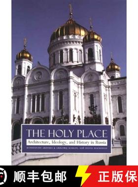 【3-4周达】The Holy Place: Architecture, Ideology, and History in Russia [9780300110272]