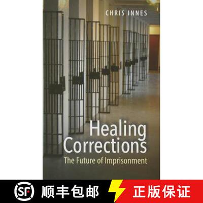 【3-4周达】精装 Healing Corrections: The Future of Imprisonment [9781555538460]