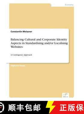 【3-4周达】Balancing Cultural and Corporate Identity Aspects in Standardising and/or Localising Websi... [9783838692791]