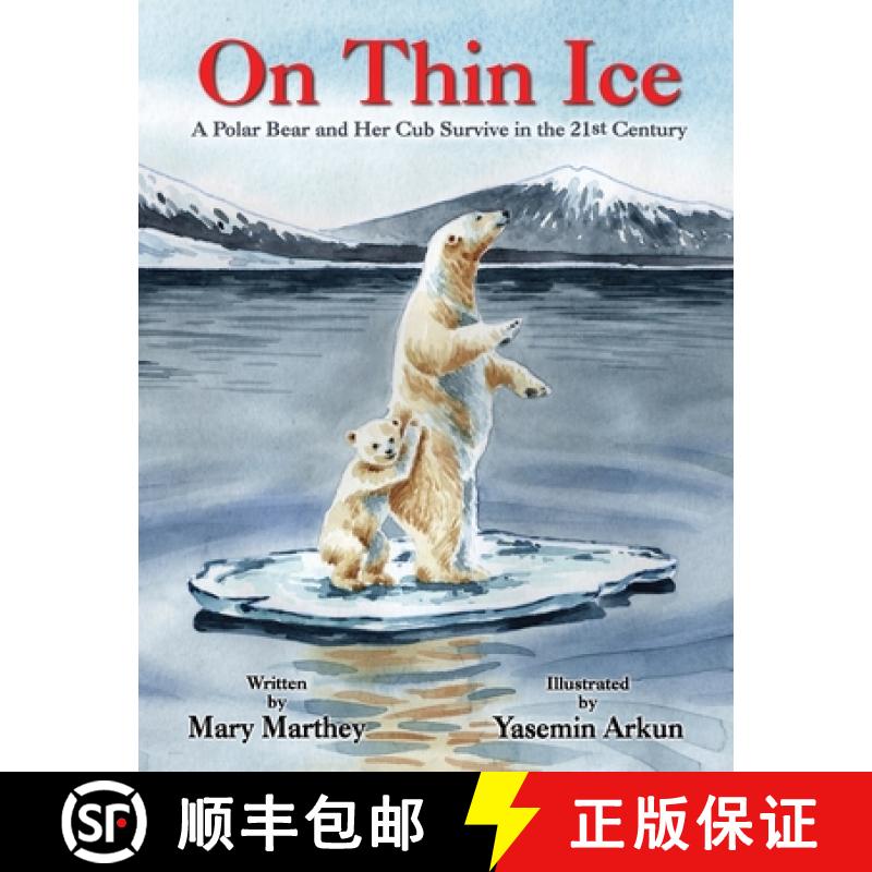 【2-3周达】On Thin Ice: A Polar Bear and Her Cub Survive in the 21st Century [9798986065403]