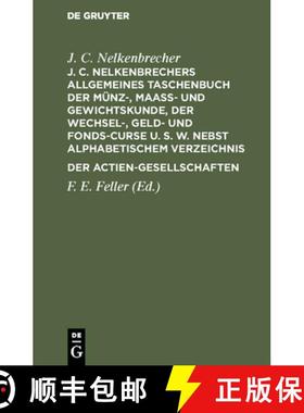 预订 J. C. Nelkenbrechers Allgemeines Taschenbuch Der Munz-, Maass- Und Gewichtskunde, Der Wechsel-, ... [9783111288567]