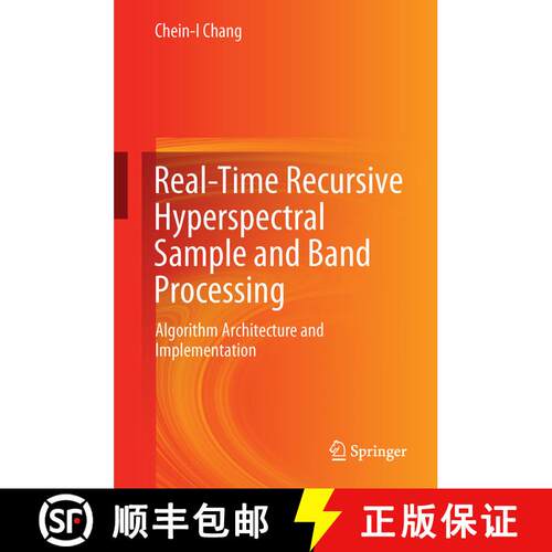 【3-4周达】精装 Real-Time Recursive Hyperspectral Sample and Band Processing: Algorithm Architecture ... [9783319451701]