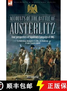 【3-4周达】Accounts of the Battle of Austerlitz: An account of Napoleon's most accomplished victory b... [9781916535008]