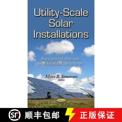 【3-4周达】精装 Utility-Scale Solar Installations: Background, Policies, and Financial Structures [9781629489995]