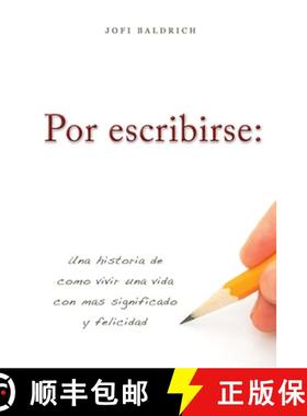 【3-4周达】Por escribirse: : Una historia de como vivir una vida con mas significado y felicidad [9781599324500]