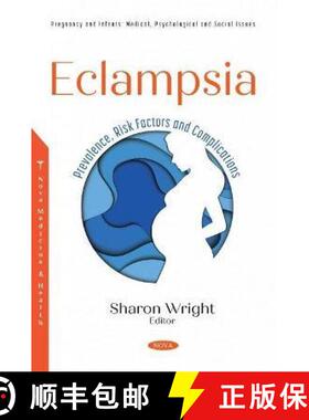 【3-4周达】Eclampsia: Prevalence, Risk Factors and Complications [9781536195743]