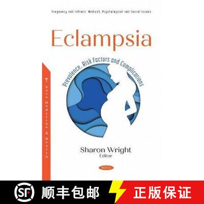 【3-4周达】Eclampsia: Prevalence, Risk Factors and Complications [9781536195743]