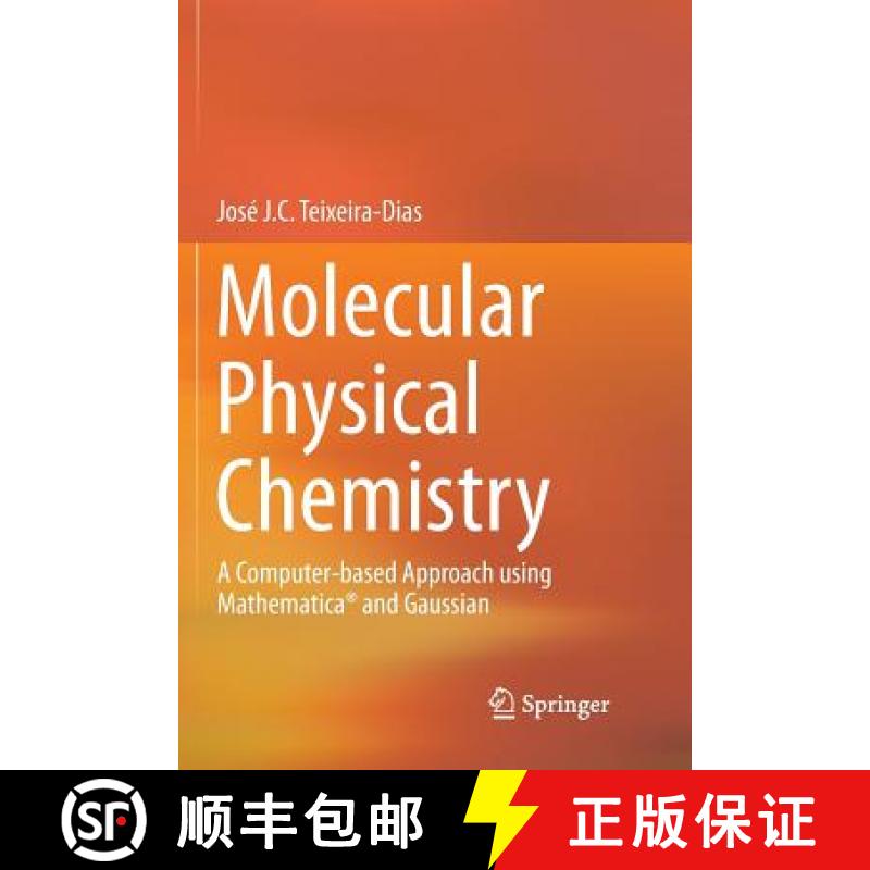 【2-3周达】Molecular Physical Chemistry : A Computer-based Approach using Mathematica (R) and Gaussian [9783319822655]