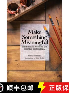 【3-4周达】Make Something Meaningful: Commission Work For The Creative Professional [9781736628409]