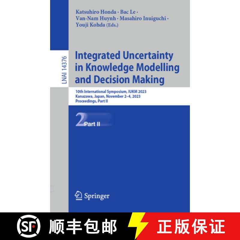 【3-4周达】Integrated Uncertainty in Knowledge Modelling and Decision Making: 10th International Symp... [9783031467806]