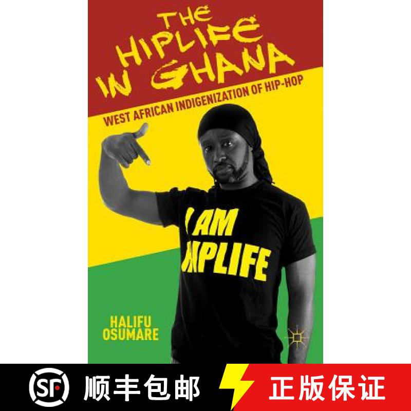 【3-4周达】The Hiplife in Ghana: West African Indigenization of Hip-Hop [9781137021649]