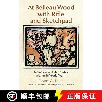 【3-4周达】At Belleau Wood with Rifle and Sketchpad : Memoir of a United States Marine in World War I [9780786449040]