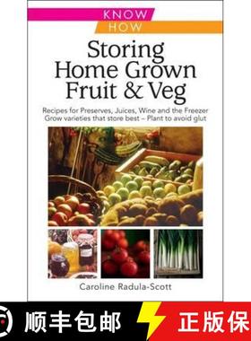 【3-4周达】Storing Home Grown Fruit and Veg: Harvesting, Preparing, Freezing, Drying, Cooking, Preser... [9780572036300]