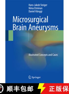 【3-4周达】Microsurgical Brain Aneurysms: Illustrated Concepts and Cases [9783662456781]