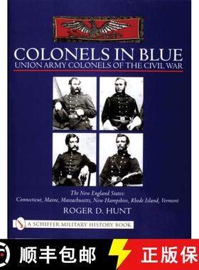 【3-4周达】Colonels in Blue - Union Army Colonels of the Civil War: The New England States: Connectic... [9780764312908]