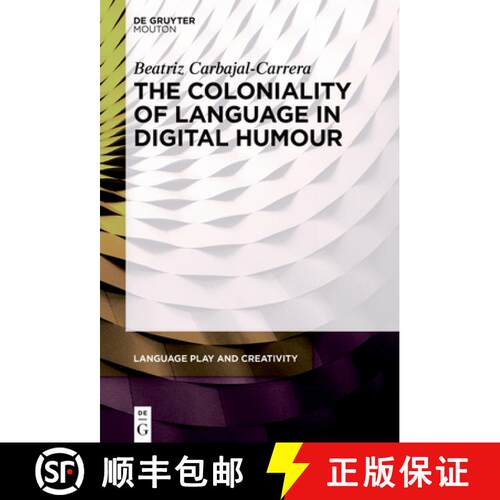 【3-4周达】精装 The Coloniality of Language in Digital Humour [9783111634883]