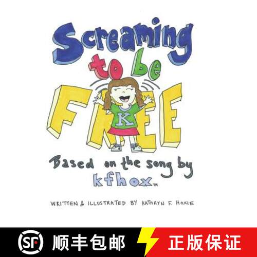 【3-4周达】精装 Screaming to Be Free: Based on the Song by Kfhox [9781480864566]