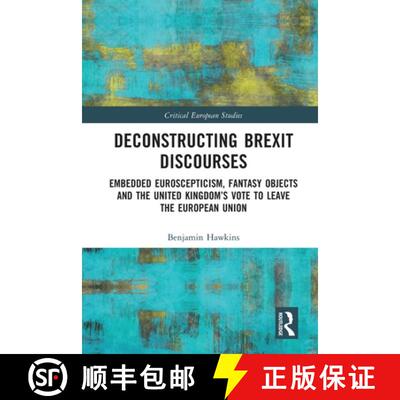 【3-4周达】Deconstructing Brexit Discourses: Embedded Euroscepticism, Fantasy Objects and the United ... [9781032070124]