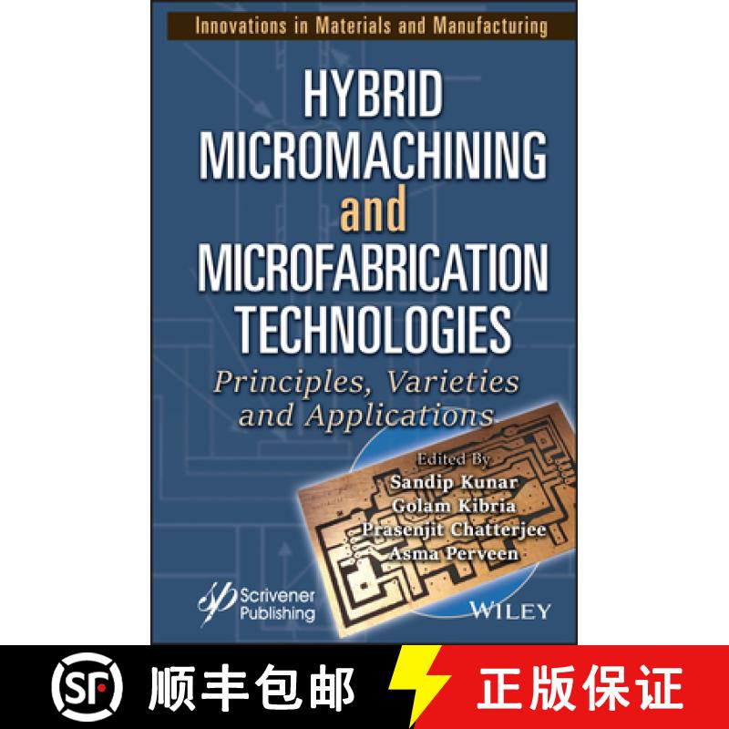 【3-4周达】Hybrid Micromachining and Microfabrication Technol ogies: Principles, Varieties and Applic... [9781394174478]