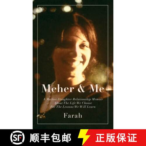 【3-4周达】Meher & Me: A Mother-Daughter Relationship Memoir About The Life We Choose For The Lessons... [9781739355005]