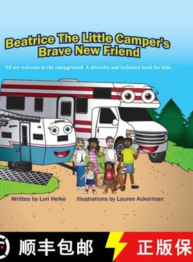 预订 Beatrice The Little Camper's Brave New Friend: All Are welcome At The Campground. An Inclusion C... [9781733932226]