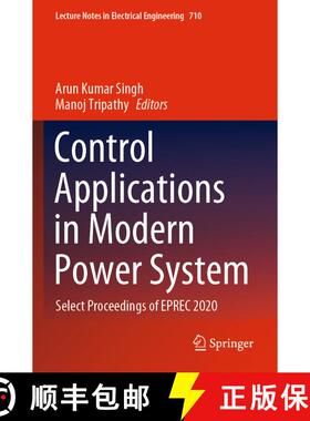 【3-4周达】Control Applications in Modern Power System: Select Proceedings of EPREC 2020 [9789811588174]