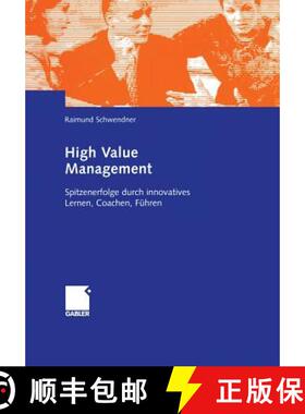 【3-4周达】High Value Management: Spitzenerfolge Durch Innovatives Lernen, Coachen, Führen [9783322824028]