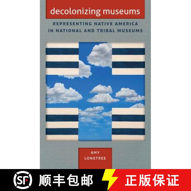预订 Decolonizing Museums: Representing Native America in National and Tribal Museums [9780807837153]