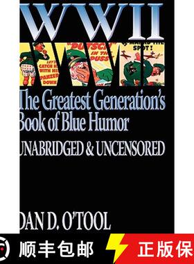 预订 WWII The Greatest Generation's Book of Blue Humor Uncensored & Unabridged [9780615300900]
