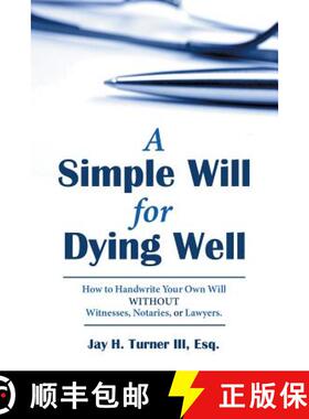 【3-4周达】A Simple Will for Dying Well: How to Handwrite Your Own Will without Witnesses, Notaries, ... [9781480857117]