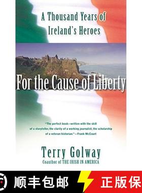 【3-4周达】For the Cause of Liberty: A Thousand Years of Ireland's Heroes [9780684855578]