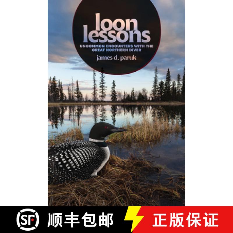 预订 Loon Lessons: Uncommon Encounters with the Great Northern Diver [9781517909406]