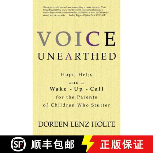 【3-4周达】Voice Unearthed: Hope, Help and a Wake-Up Call for the Parents of Children Who Stutter [9780984871407]