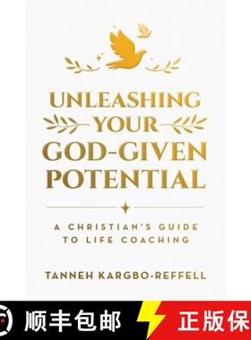 预订 Unleashing Your God-Given Potential: A Christian's Guide to Life Coaching [9781982298944]