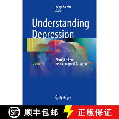 【3-4周达】精装 Understanding Depression: Volume 1. Biomedical and Neurobiological Background [9789811065798]