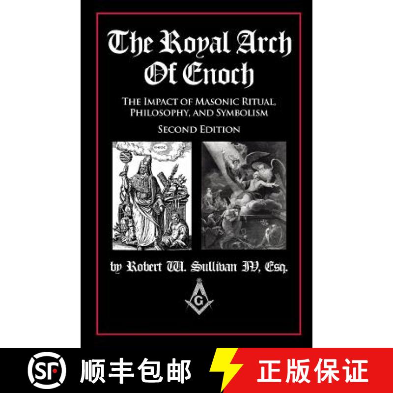 【3-4周达】The Royal Arch of Enoch: The Impact of Masonic Ritual, Philosophy, and Symbolism, Second E... [9780692822715]