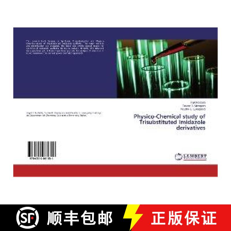 预订 Physico-Chemical study of Trisubstituted Imidazole derivatives [9786202081351]