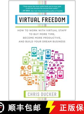 【3-4周达】Virtual Freedom: How to Work with Virtual Staff to Buy More Time, Become More Productive, ... [9781939529749]